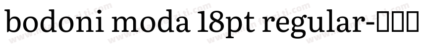 bodoni moda 18pt regular字体转换